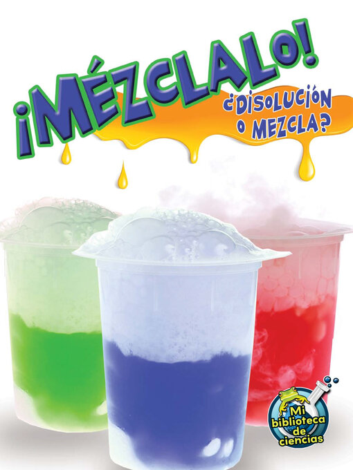Title details for ¡Mézclalo! Solución y mezcla (Mix It Up! Solution or Mixture) by Tracy Nelson Maurer - Available